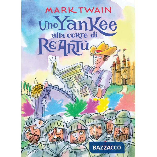 Yankee alla corte di re Artù. Ediz. integrale (Uno)