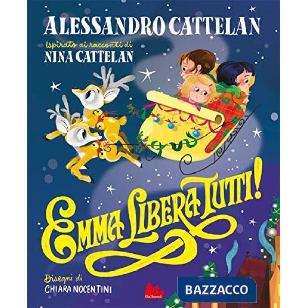 Emma libera tutti! Ediz. a colori