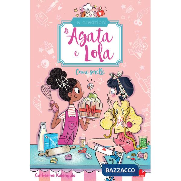 Come sorelle. Le creazioni di Agata e Lola