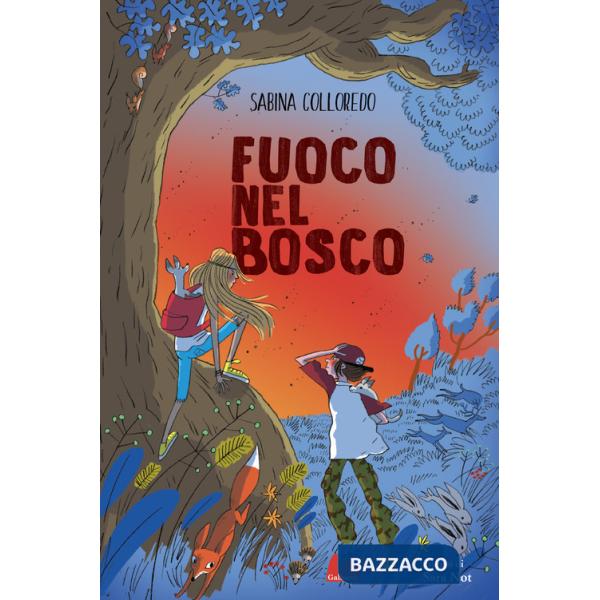 Fuoco nel bosco. I ragazzi della Quercia Storta. Vol. 2