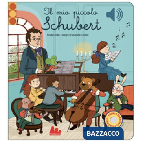Mio piccolo Schubert. Libro sonoro. Ediz. a colori (Il)