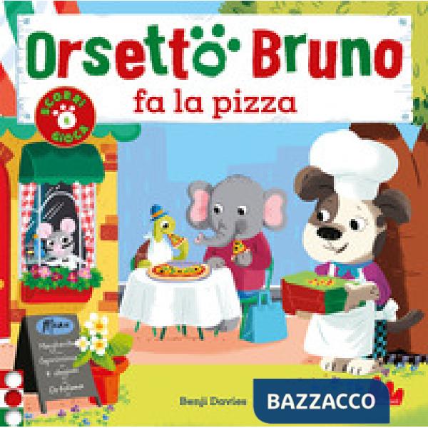 Orsetto Bruno fa la pizza. Ediz. a colori