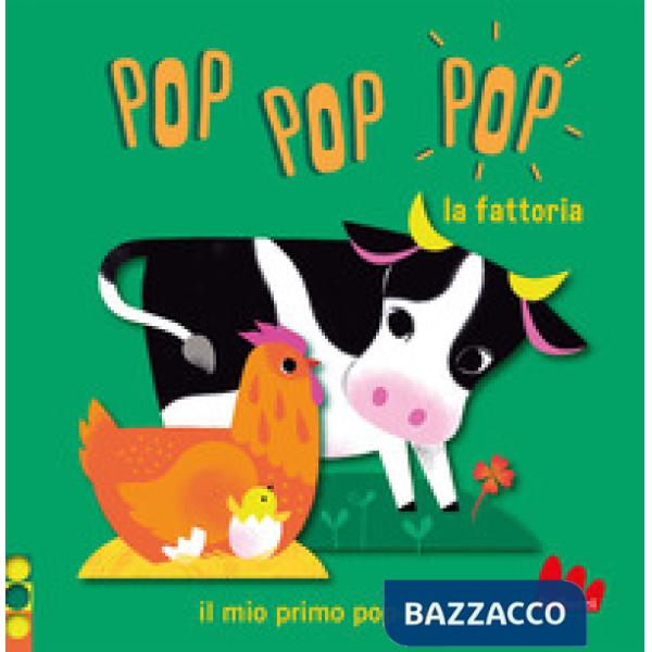 Fattoria. Pop pop pop. Il mio primo pop-up. Ediz. a colori (La)