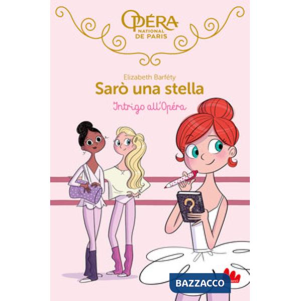 Intrigo all'Opéra. Sarò una stella. Vol. 9