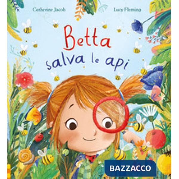 Betta salva le api. Ediz. a colori
