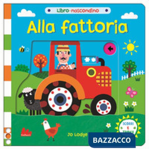 Alla fattoria. Libro nascondino. Ediz. a colori