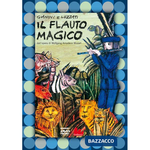 Flauto magico dall'opera di Wolfgang Amadeus Mozart. Con DVD video (Il)