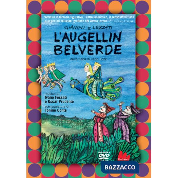 Augellin Belverde dalla fiaba di Carlo Gozzi. Ediz. a colori. Con DVD video (L')