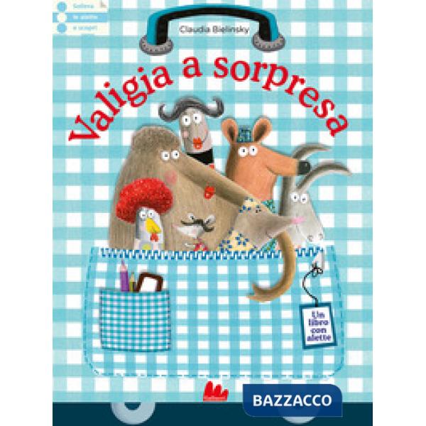 Valigia a sorpresa. Ediz. a colori