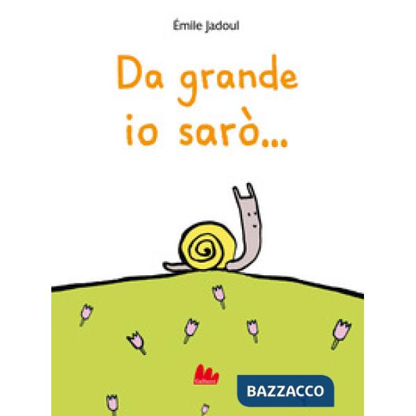 Da grande io sarò.... Ediz. a colori