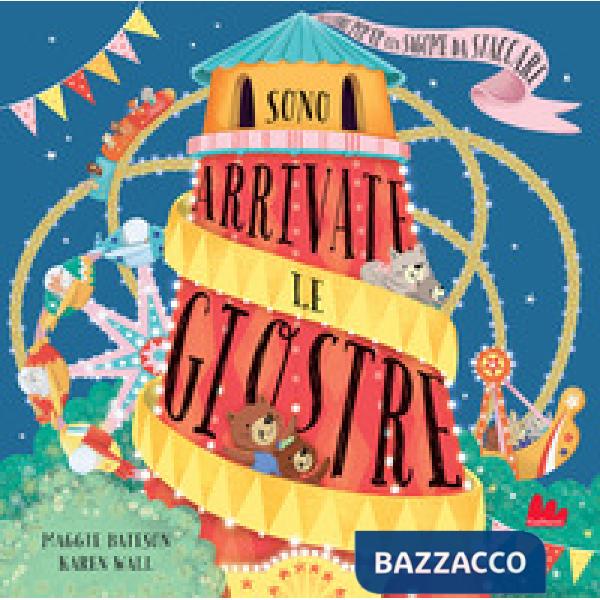Sono arrivate le giostre. Ediz. a colori