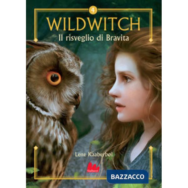 Risveglio di Bravita. Wildwitch. Nuova ediz. (Il). Vol. 4