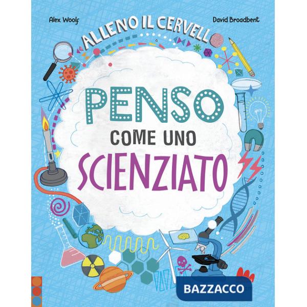 Alleno il cervello. Penso come uno scienziato