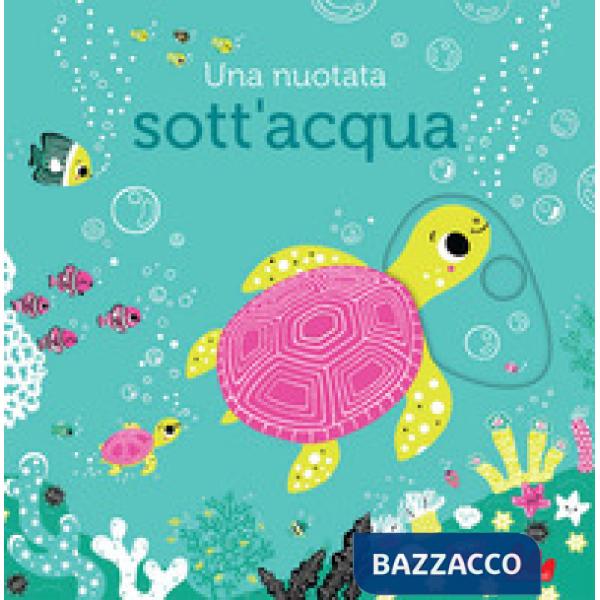 Nuotata sott'acqua. Ediz. a colori (Una)