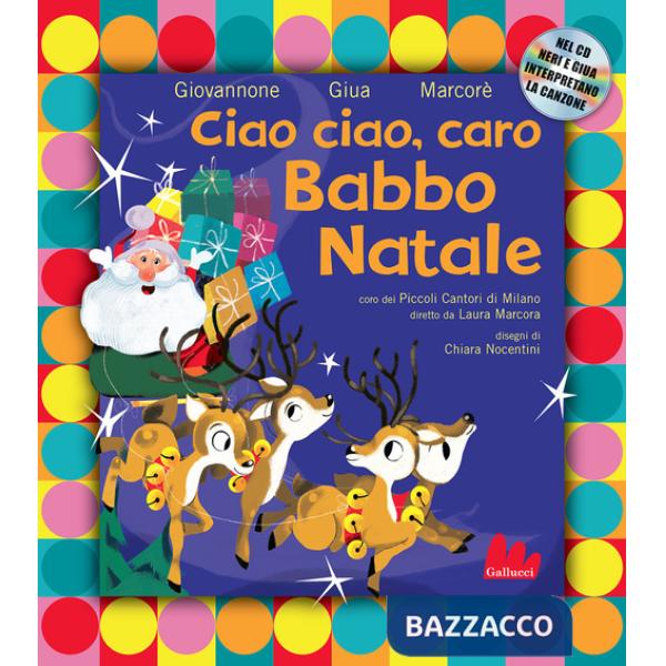 Ciao ciao, caro Babbo Natale. Nuova ediz. Con CD-Audio