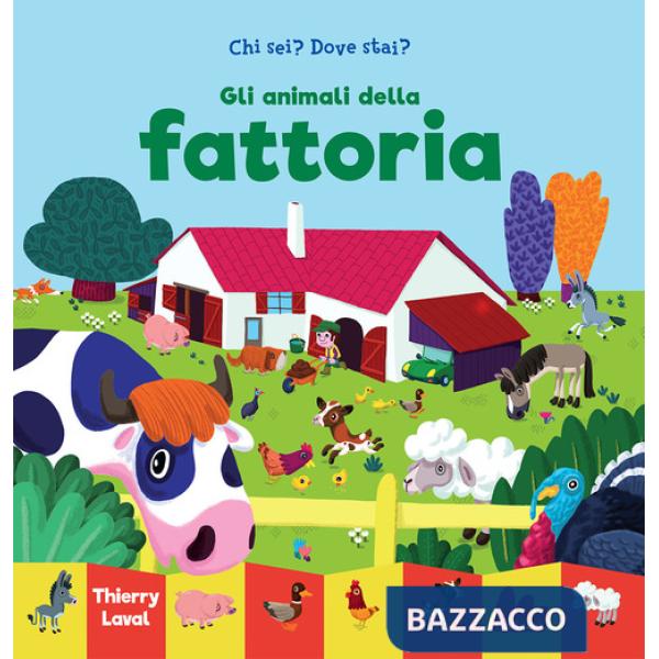 Animali della fattoria. Chi sei? Dove stai? Ediz. a colori (Gli)