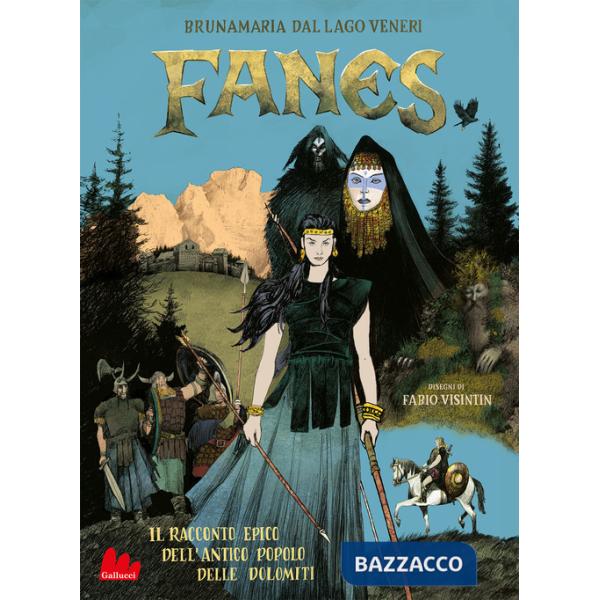 Fanes. Il racconto epico dell'antico popolo delle Dolomiti