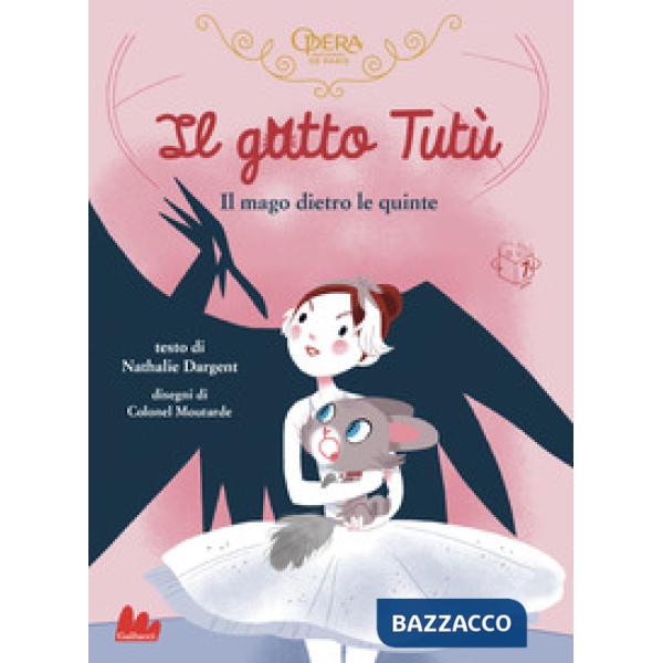 Gatto Tutù. Il mago dietro le quinte (Il)