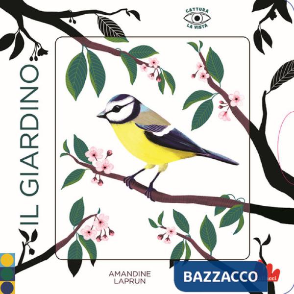 Giardino. Cattura la vista. Ediz. a colori (Il)