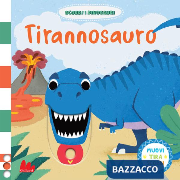 Tirannosauro. Scorri i dinosauri. Ediz. a colori