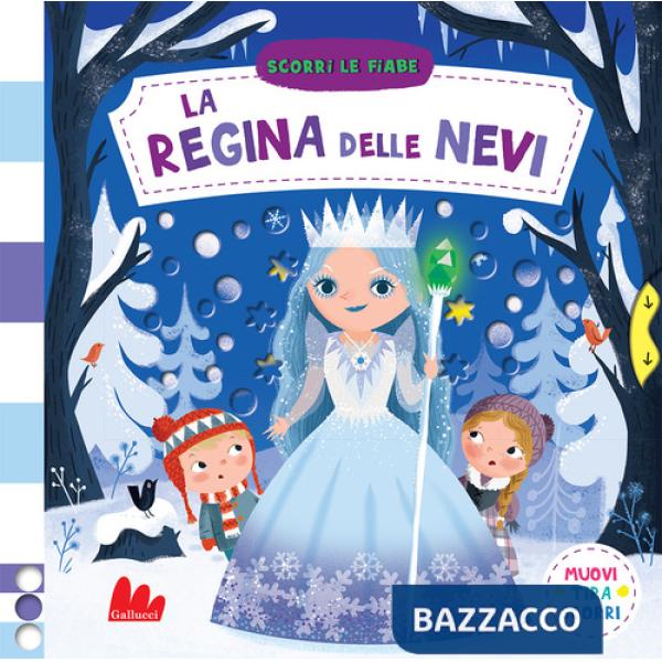 Regina delle nevi. Scorri le fiabe. Ediz. a colori (La)