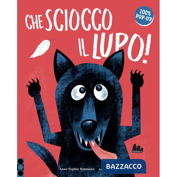 Che sciocco il lupo! Ediz. a colori