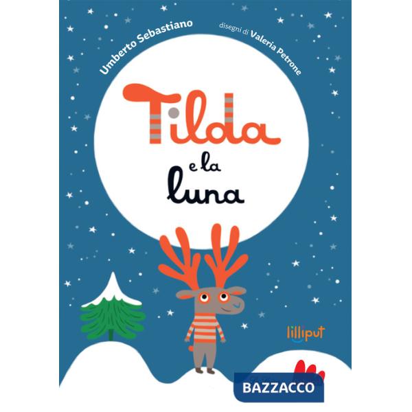 Tilda e la luna. Ediz. a colori