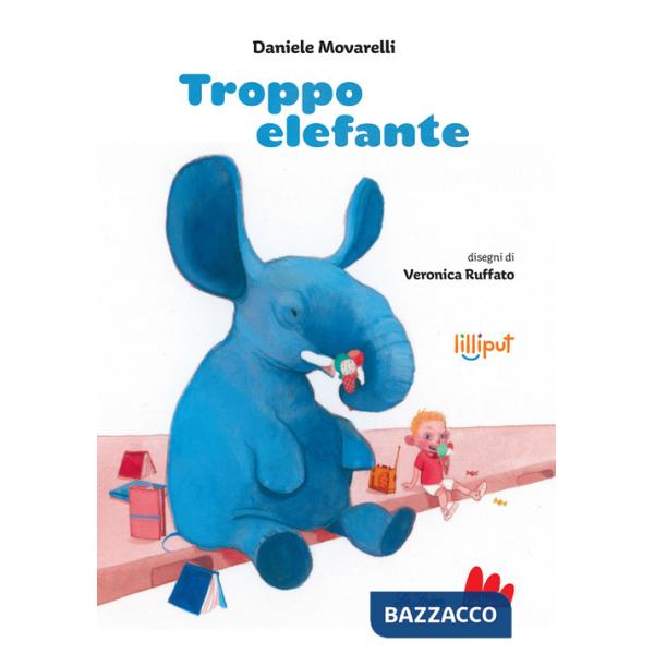 Troppo elefante. Ediz. a colori
