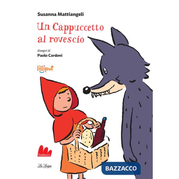 Cappuccetto al rovescio. Ediz. a colori (Un)