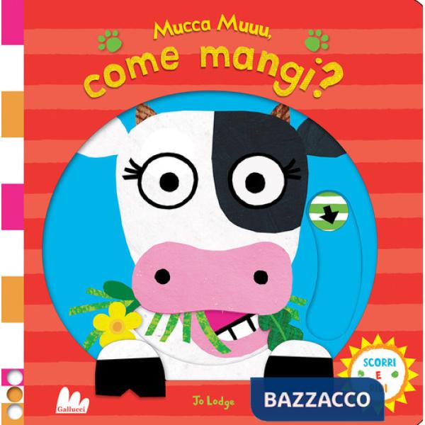 Mucca muuu, come mangi? Scorri e ridi. Ediz. a colori