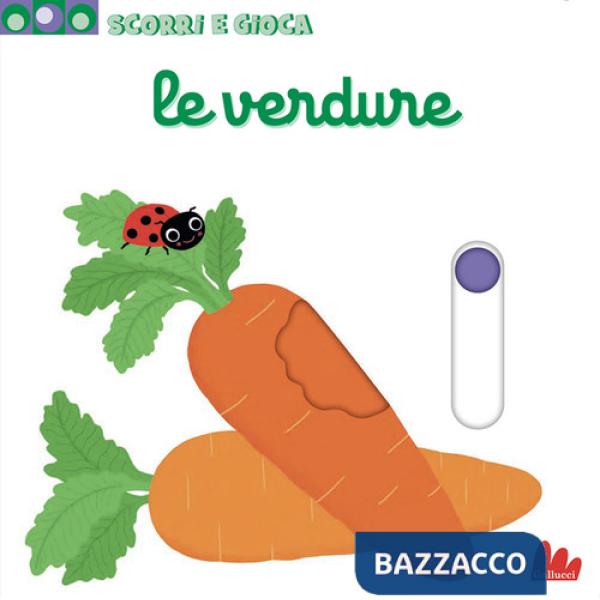 Verdure. Scorri e gioca. Ediz. a colori (Le)