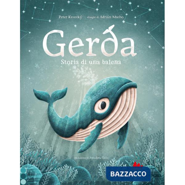 Gerda. Storia di una balena. Ediz. a colori