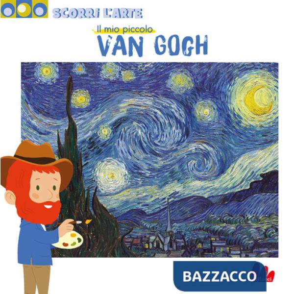 Van Gogh. Scorri l'arte. Ediz. a colori