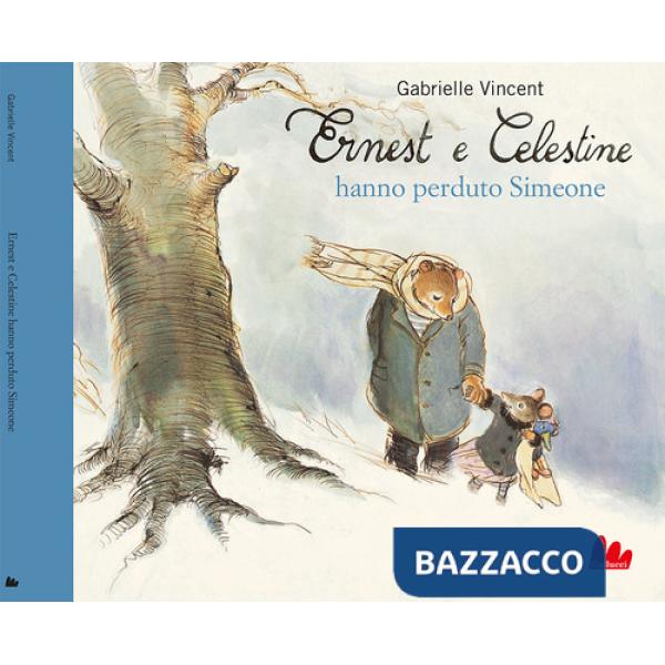 Ernest e Celestine hanno perduto Simeone. Ediz. a colori