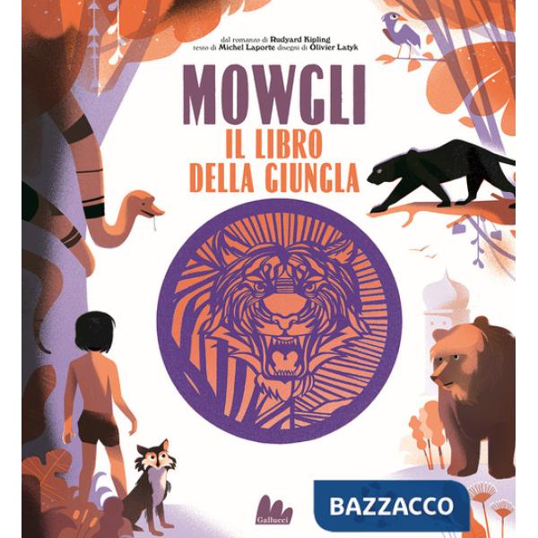 Mowgli, il libro della giungla da Rudyard Kipling. Ediz. a colori