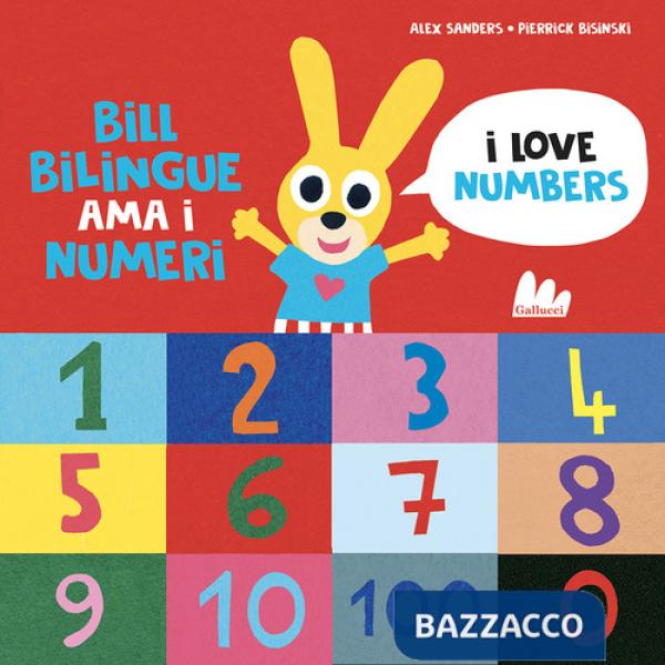 Bill Bilingue ama i numeri. Imparo l'inglese. Ediz. a colori