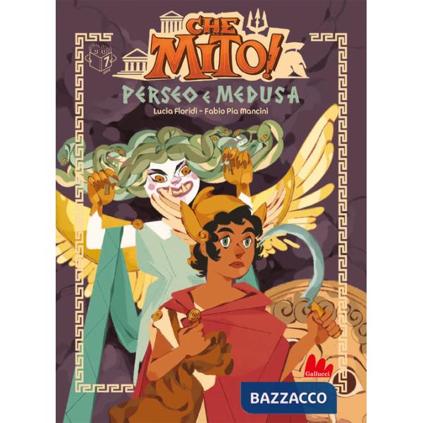 Perseo e Medusa. Che mito! Ediz. a colori