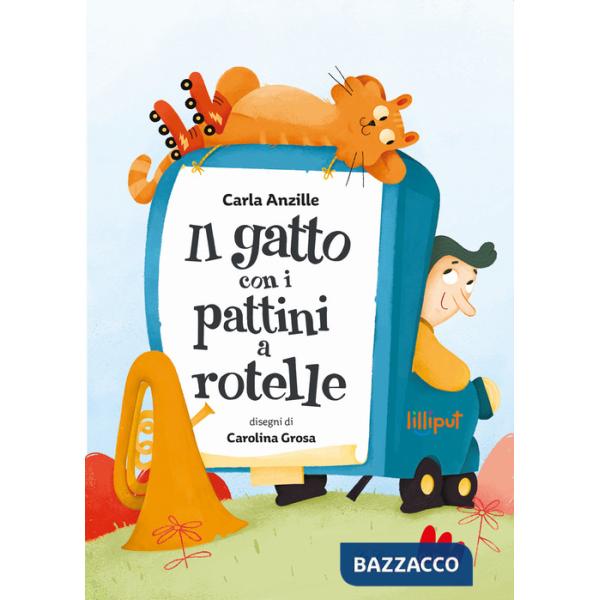 Gatto con i pattini a rotelle. Ediz. a colori (Il)