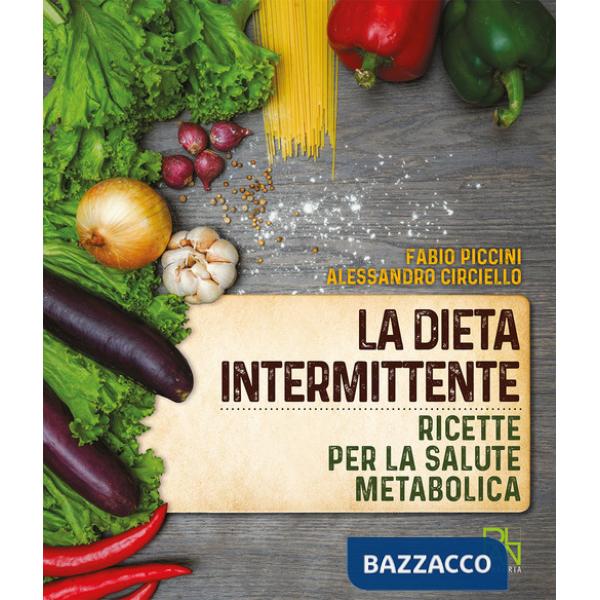 Dieta intermittente. Ricette per la salute metabolica (La)