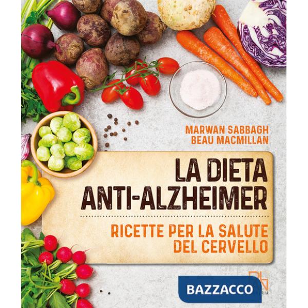 Dieta anti-Alzheimer. Ricette per la salute del cervello (La)