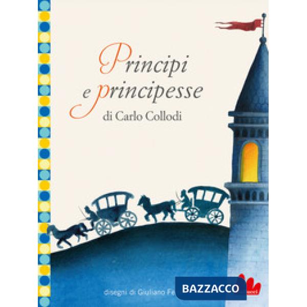 Principi e principesse. Ediz. a colori