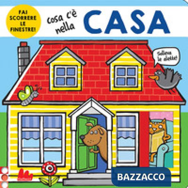 Cosa c'è nella casa. Ediz. a colori