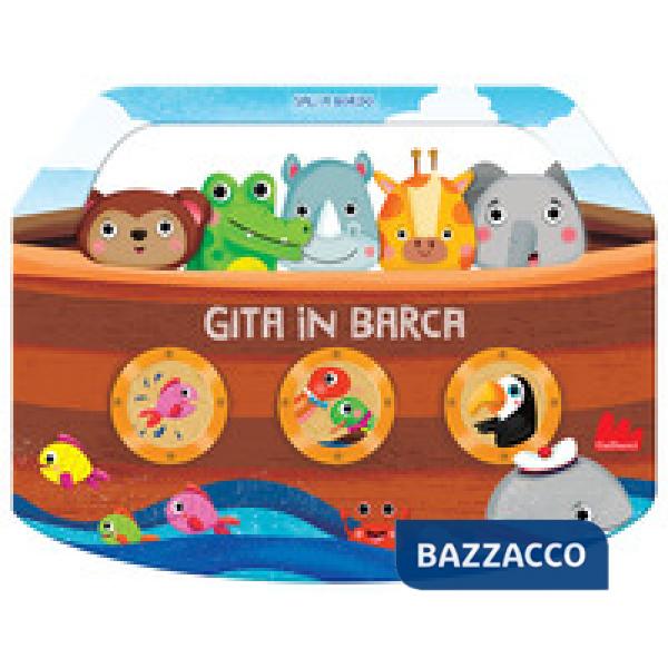 Gita in barca. Sali a bordo. Ediz. a colori