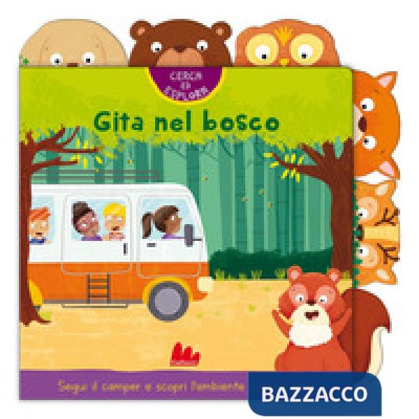 Gita nel bosco. Cerca ed esplora. Ediz. a colori