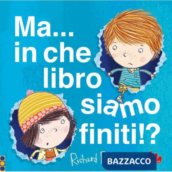 Ma... in che libro siamo finiti!? Ediz. a colori