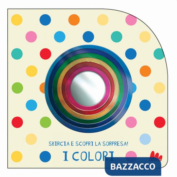 Colori. Sbircia e scopri la sorpresa! Ediz. a colori (I)