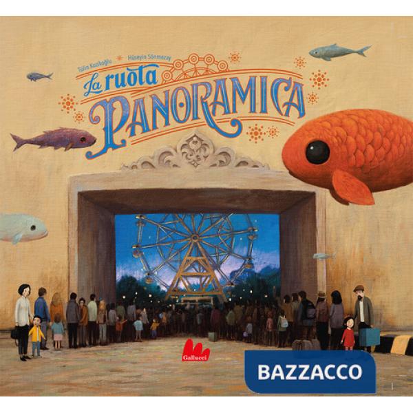 Ruota panoramica. Ediz. a colori (La)