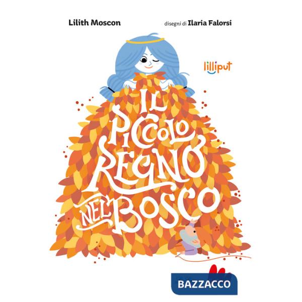 Piccolo regno nel bosco. Ediz. a colori (Il)