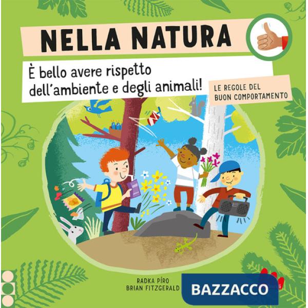 Nella natura. Le regole del buon comportamento. Ediz. a colori