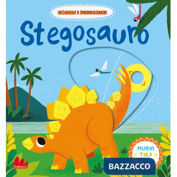 Stegosauro. Scorri i dinosauri. Ediz. a colori